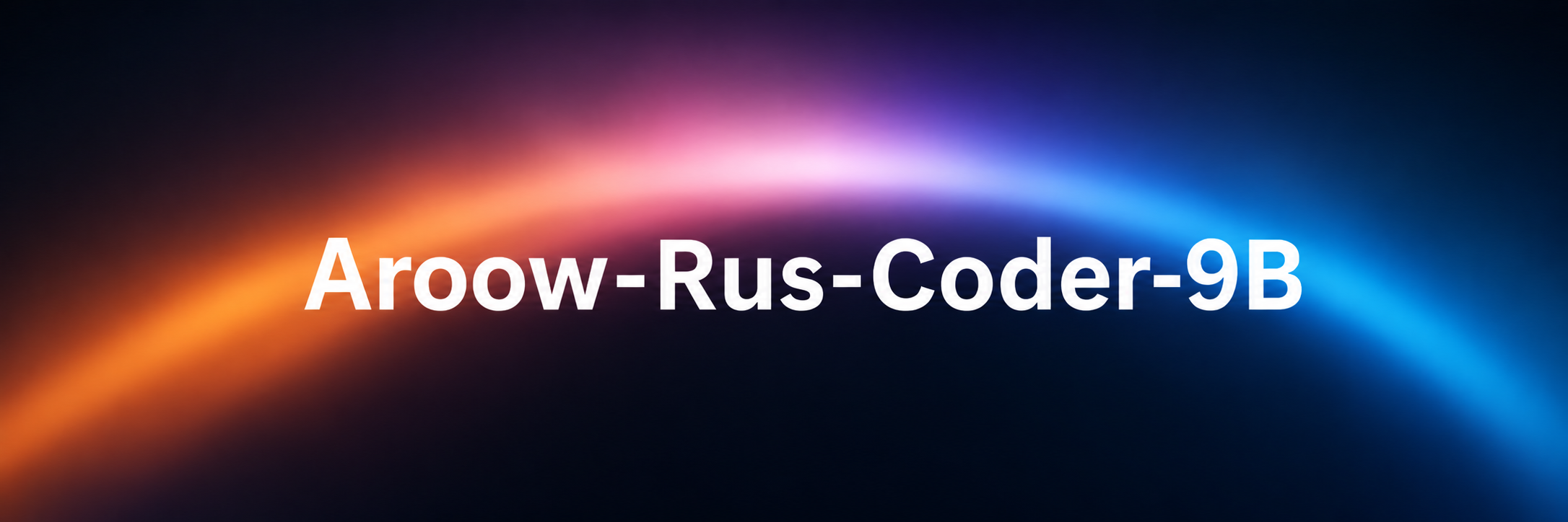Aroow-Rust-Coder-9B banner